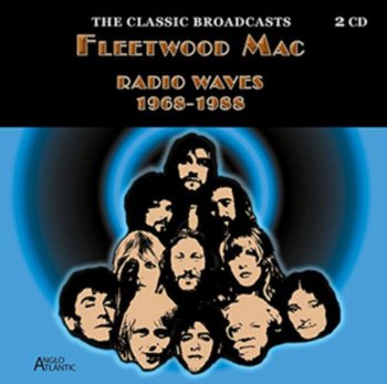Radio Waves 1968-1988: The Classic Broadcasts - Fleetwood Mac