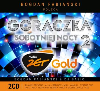 Radio Zet Gold: Gorączka sobotniej nocy. Volume 2 - Tears for Fears, Kool and The Gang, Status Quo, Wham!, Shakin' Stevens, A-ha