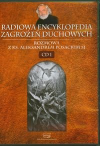 Radiowa encyklopedia zagrożeń duchowych. Rozmowa z ks. Aleksandrem Posackim 1 - Opracowanie zbiorowe