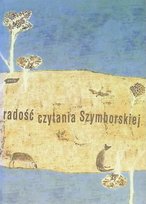Radość czytania Szymborskiej Wojda Dorota