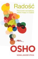 Radość. Poczucie szczęścia, które masz w sobie Osho