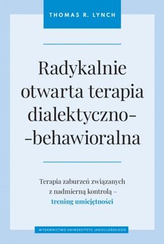 Radykalnie otwarta terapia dialektyczno-behawioralna - Thomas R. Lynch