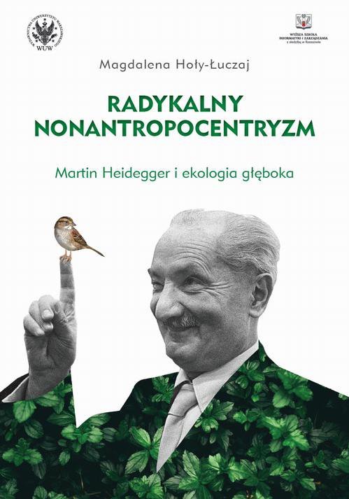 Radykalny nonantropocentryzm. Martin Heidegger i ekologia głęboka - ebook PDF