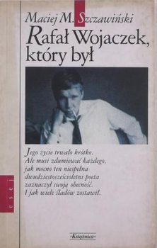 Rafał Wojaczek, który był - Szczawiński Maciej M.