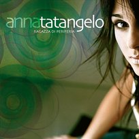Ragazza di periferia Anna Tatangelo