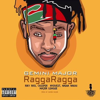 Ragga Ragga - Gemini Major feat. Cassper Nyovest, Major League, Nadia Nakai, Riky Rick