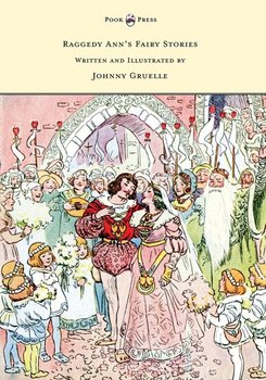Raggedy Ann's Fairy Stories - Written and Illustrated by Johnny Gruelle - Gruelle Johnny