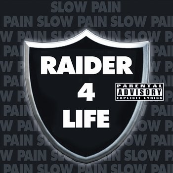 Raider 4 Life - Slow Pain