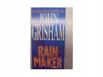 Rain Maker Grisham John