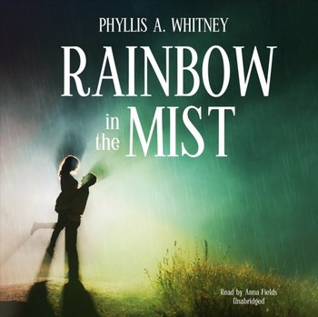 Rainbow in the Mist - Whitney Phyllis A.