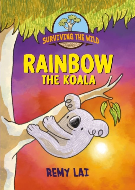 Wild Remy Rainbow the Koala. Surviving the Wild - Remy Lai | Książka w Empik