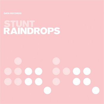 Raindrops (Remixes) - Stunt