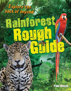 Rainforest Rough Guide: Age 10-11, average readers - Mason Paul