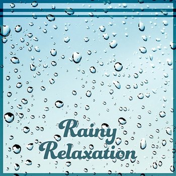 Rainy Relaxation: Healing Meditation & Body Yoga & Best Restful Nature Music for Body & Soul & Mind - Healing Touch Zone
