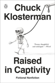 Raised In Captivity - Klosterman Chuck