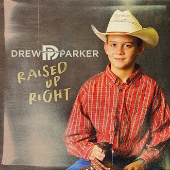 Raised Up Right - Drew Parker