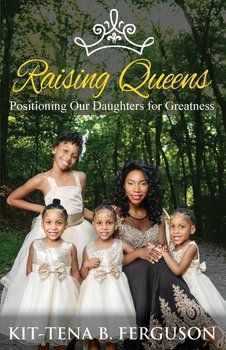 Raising Queens - Ferguson Kit-Tena B.