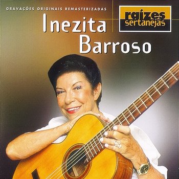 Raizes Sertanejas - Inezita Barroso