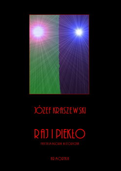 Raj i piekło. Fantasmagoria historyczna 1529-1749 - Kraszewski Józef