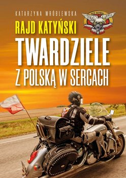 Rajd Katyński Twardziele z Polską w sercach - Wróblewska Katarzyna