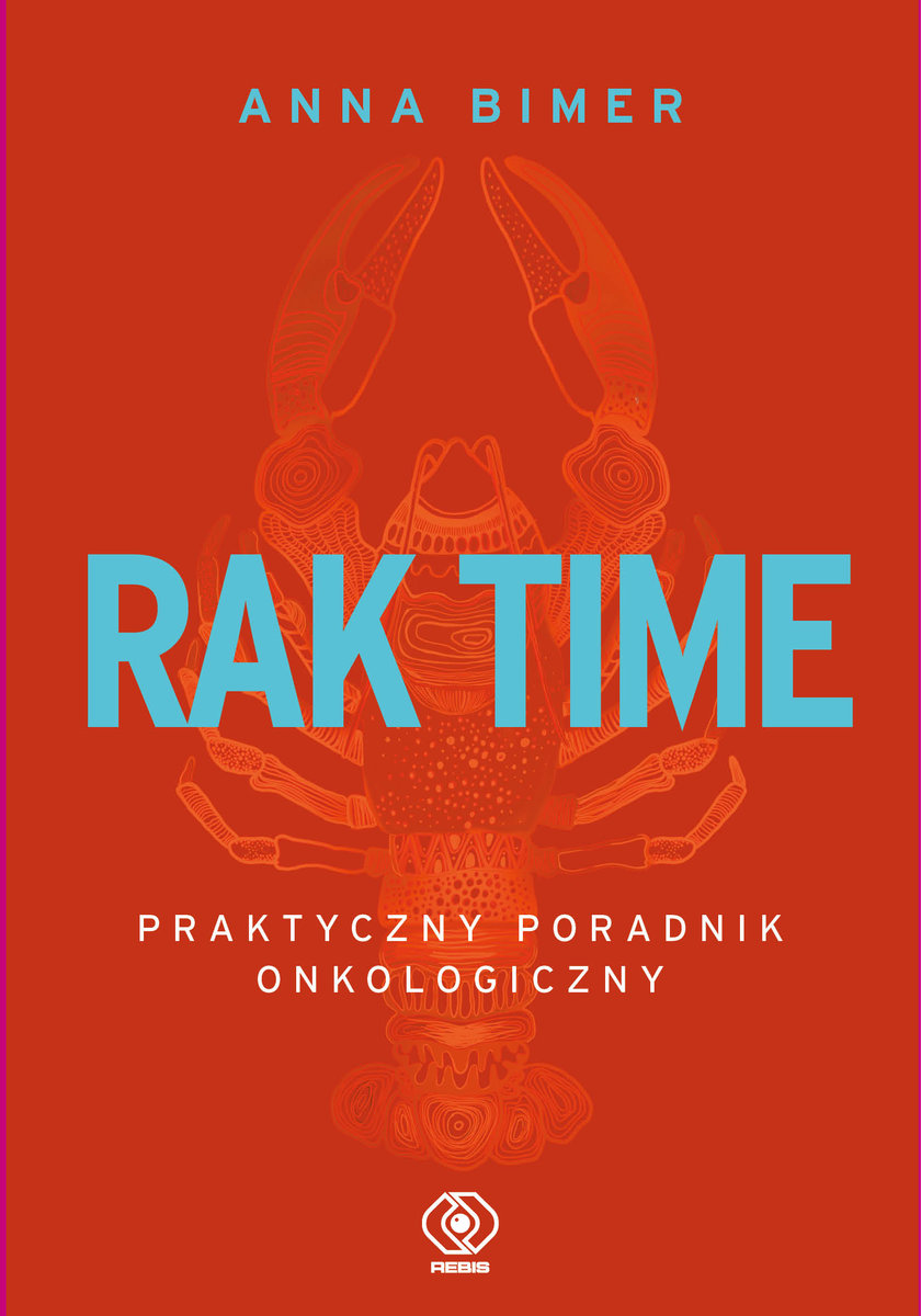Rak time. Praktyczny przewodnik onkologiczny - Anna Bimer | Książka w Empik