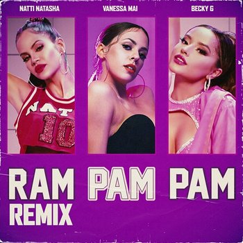Ram Pam Pam - Natti Natasha, Becky G, Vanessa Mai