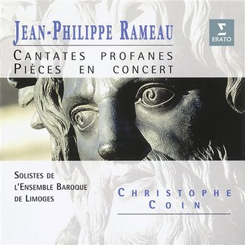 Rameau - Cantates profanes & Pièces en concerts Nos. 1, 3 & 5 - Maria-Tecla Andreotti, Irène Troi, Christophe Coin, Willem Jansen, Bernard Deletré, Sandrine Piau
