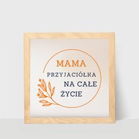Ramka z napisem dla mamy, przyjaciółka na całe życie, wzruszający prezent