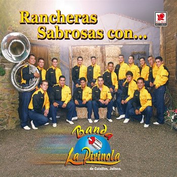 Rancheras Sabrosas Con Banda La Pirinola - Banda La Pirinola