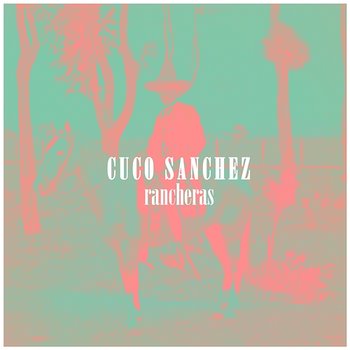 Rancheras - Cuco Sánchez