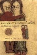 Rancor and Reconciliation in Medieval England - Hyams Paul R.