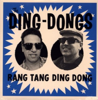 Rang Tang Ding Dong - The Ding Dongs