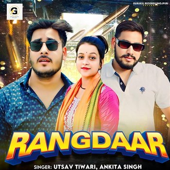 Rangdaar - Utsav Tiwari & Ankita Singh
