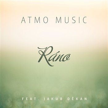 Ráno - ATMO Music feat. Jakub Děkan