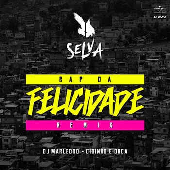 Rap Da Felicidade - Selva, DJ Marlboro, Cidinho & Doca