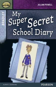 Rapid Stage 9 Set A: Bradley: My Super Secret School Diary - Jillian Powell