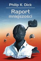 Raport mniejszości Dick Philip K.