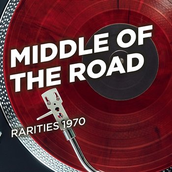 Rarities 1970 - Middle Of The Road