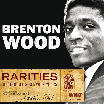 Rarities - The Double Shot / Whiz Years - Brenton Wood