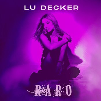 Raro - Lu Decker