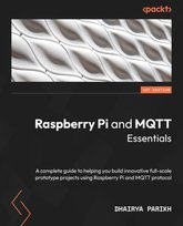 Raspberry Pi and MQTT Essentials - ebook epub Dhairya Parikh