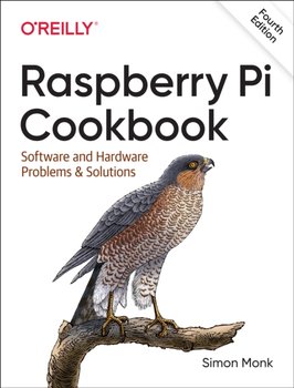 Raspberry Pi Cookbook, 4E: Software and Hardware Problems and Solutions - Monk Simon