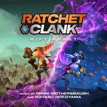 Ratchet & Clank: Rift Apart (Original Soundtrack) - Mark Mothersbaugh & Wataru Hokoyama