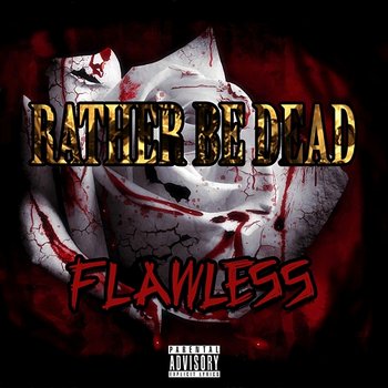 Rather Be Dead - Flawless