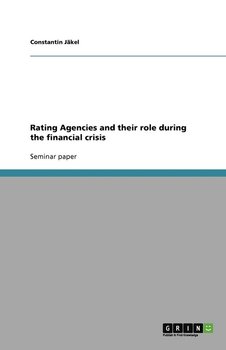 Rating Agencies and their role during the financial crisis - Jäkel Constantin
