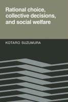 Rational Choice, Collective Decisions, and Social Welfare - Kotaro Suzumura