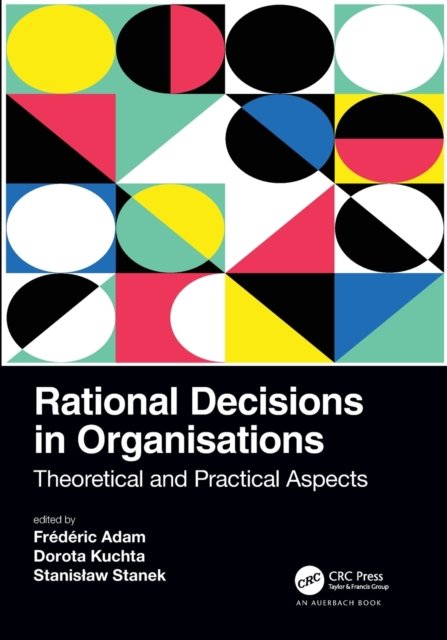 Rational Decisions In Organisations: Theoretical And Practical Aspects ...