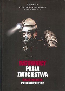 Ratownicy. Pasja zwycięstwa - Baca-Pogorzelska Karolina, Jodłowski Tomasz