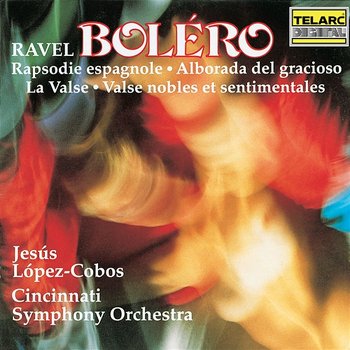 Ravel: Boléro, La valse & Other Works - Jesús López Cobos, Cincinnati Symphony Orchestra