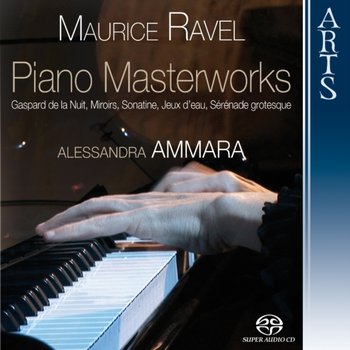 Ravel: Piano Masterworks - Ammara Alessandra